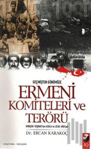 Geçmişten Günümüze Ermeni Komiteleri ve Terörü