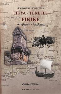 Geçmişten Günümüze Likya - Teke İli - Finike