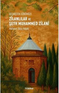 Geçmişten Günümüze Zilanlılar ve Şeyh Muhammed Zilani