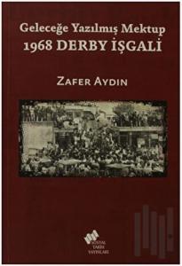 Geleceğe Yazılmış Mektup - 1968 Derby İşgali
