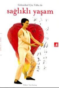 Geleneksel Çin Tıbbı ile Sağlıklı Yaşam