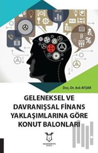 Geleneksel Ve Davranışsal Finans Yaklaşımlarına Göre Konut Balonları