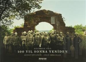 Gelibolu 1915 - 100 Yıl Sonra Yeniden (Ciltli)