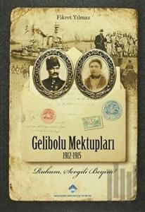 Gelibolu Mektupları 1912-1915