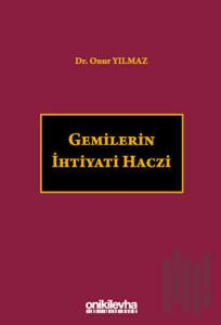 Gemilerin İhtiyati Haczi (Ciltli)