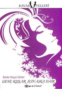 Genç Kızlar İçin Aşka Dair - Kavak Yelleri