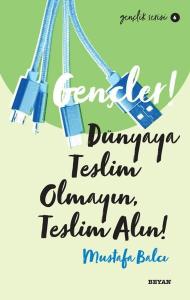 Gençler! Dünyaya Teslim Olmayın Teslim Alın! Gençlik Serisi 6