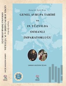 Gençler İçin Kısa Genel Avrupa Tarihi ve 19. Yüzyılda Osmanlı İmparatorluğu