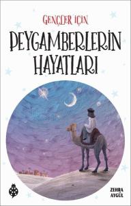 Gençler İçin Peygamberlerin Hayatı