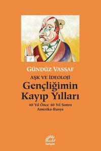 Gençliğimin Kayıp Yılları: 40 Yıl Önce 40 Yıl Sonra Amerika-Rusya