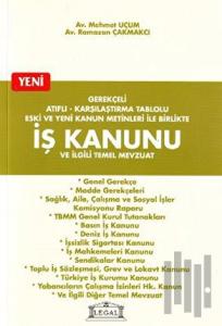 Gerekçeli Atıflı - Karşılaştırma Tablolu Eski ve Yeni Kanun Metinleri ile Birlikte İş Kanunu ve İlgili Temel Mevzuat