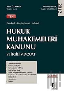 Gerekçeli - Karşılaştırmalı - İndeksli Hukuk Muhakemeleri Kanunu ve İlgili Mevzuat