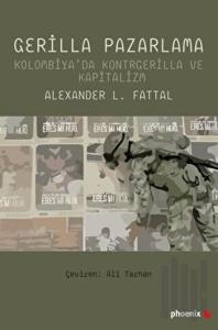 Gerilla Pazarlama - Kolombiya'da Kontrgerilla ve Kapitalizm