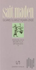 Gılgamış Ölümsüz Yaşamın İzinde