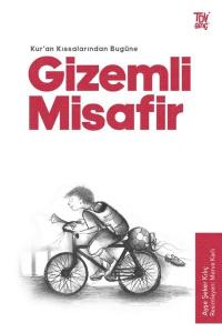 Gizemli Misafir - Kuran Kıssalarından Bugüne