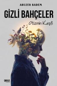 Gizli Bahçeler - Otizmin Keşfi