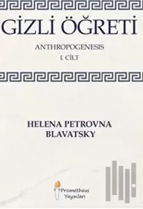 Gizli Öğreti - Anthropogenesis 1. Cilt