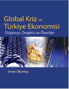 Global Kriz ve Türkiye Ekonomisi - Düşünce Öngürü ve Öneriler
