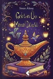 Gökten Üç Masal Düştü