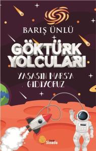 Göktürk Yolcuları - Yaşasın Mars'a Gidiyoruz