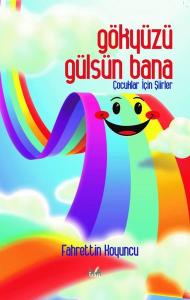 Gökyüzü Gülsün Bana - Çocuklar İçin Şiirler