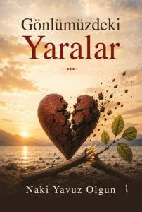 Gönlümüzdeki Yaralar