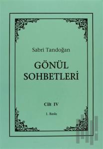 Gönül Sohbetleri Cilt: 4
