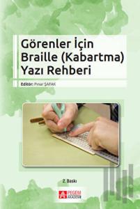 Görenler İçin Braille (Kabartma) Yazı Rehberi