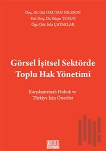 Görsel İşitsel Sektörde Toplu Hak Yönetimi