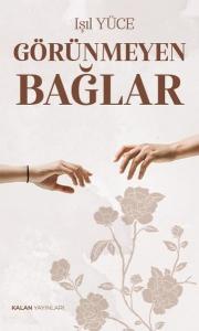 Görünmeyen Bağlar