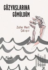 Gözyaşlarına Gömüldüm