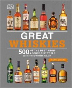 Great Whiskies: 500 of the Best from Around the World (Ciltli)