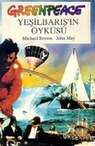 Greenpeace, Yeşilbarışın Öyküsü