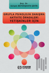 Grupla Psikolojik Danışma Aktivite Örnekleri: Yetişkinler İçin