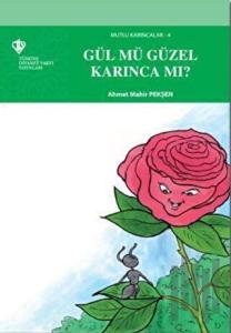 Gül mü Güzel Karınca mı?