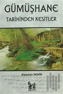 Gümüşhane Tarihinden Kesitler
