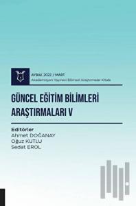Güncel Eğitim Bilimleri Araştırmaları V