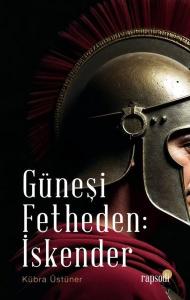 Güneşi Fetheden: İskender
