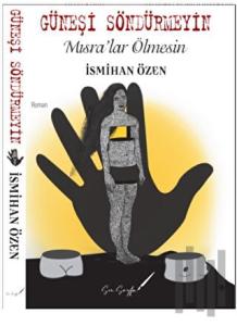 Güneşi Söndürmeyin