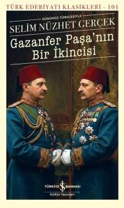 Günümüz Türkçesiyle Gazanfer Paşa'nın Bir İkincisi - Türk Edebiyatı Klasikleri 101