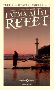 Günümüz Türkçesiyle Refet - Türk Edebiyatı Klasikleri 11 (Ciltli)