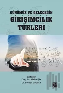 Günümüz ve Geleceğin Girişimcilik Türleri