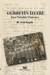 Gurbetin İzleri: Kara Trenden Tramvaya