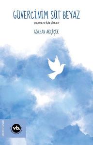 Güvercinim Süt Beyaz - Çocuklar İçin Şiirler