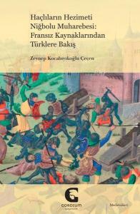 Haçlıların Hezimeti Niğbolu Muharebesi: Fransız Kaynaklarından Türklere Bakış