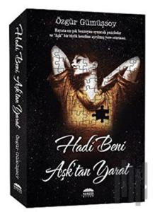 Hadi Beni Aşk’tan Yarat