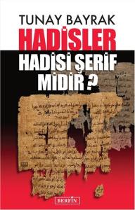 Hadisler Hadisi Şerif Midir?