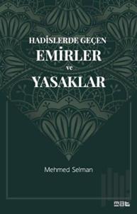 Hadislerde Geçen Emirler ve Yasaklar