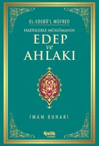 Hadislerle Müslümanın Edep ve Ahlakı - el-Edebü'l Müfred (ciltli)
