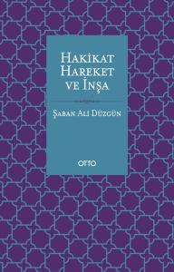 Hakikat Hareket ve İnşa